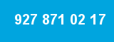 927 871 02 17 927 871 02 17